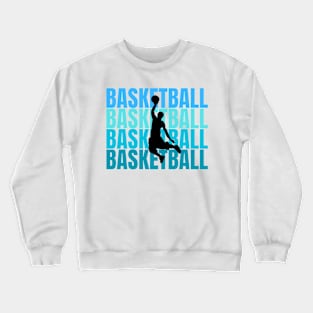 Basketball, Basketball, Basketball Crewneck Sweatshirt